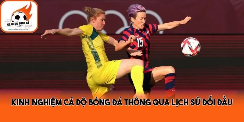 Kinh nghiệm cá độ bóng đá thông qua lịch sử đối đầu