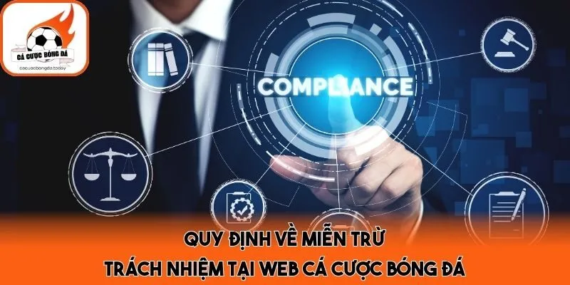 Quy định về miễn trừ trách nhiệm tại web cá cược bóng đá